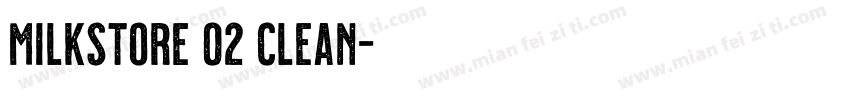 Milkstore 02 Clean字体转换